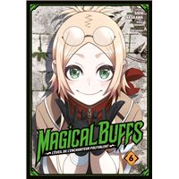 Magical Buffs : L'éveil de l'enchanteur polyvalent - Tome 06