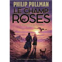 La trilogie de la Poussière - Le champ de roses
