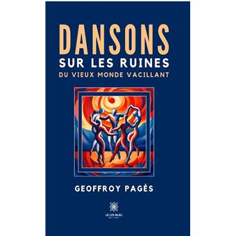 Dansons sur les ruines du vieux monde vacillant - 1