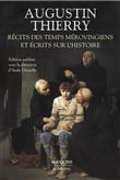 Récits des temps mérovingiens - Ecrits sur l'Histoire