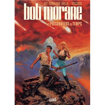 Bob Morane - Les Prisonniers du temps : Bob Morane T02 - Les Prisonniers du temps