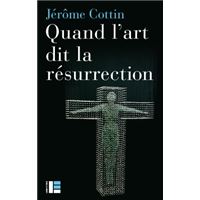 Quand l'art dit la résurrection