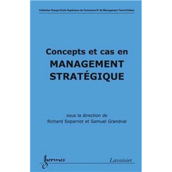 Concepts et cas en management stratégique