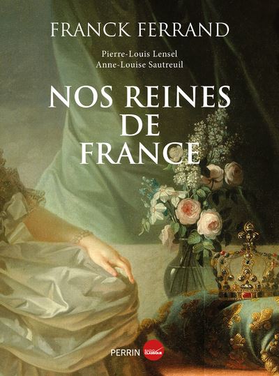 Nos reines de France - Franck Ferrand - Perrin - relié - Atlas / carte
