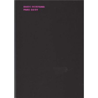 Daido Moriyama Paris 88/89 /franCais/anglais