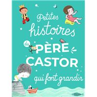 Petites histoires du Père Castor qui font grandir