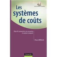Les systèmes de coûts - Objectifs, paramètres de conception et analyse comparée