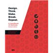 Design. Think. Make. Break. Repeat - Revised Edition A Handbook of ...