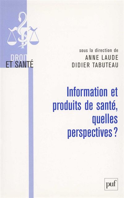 Information et produits de santé, quelles perspectives ? - Didier Tabuteau - broché