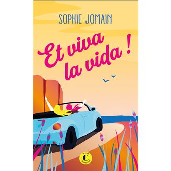 Et viva la vida ! - Poche - Sophie Jomain - Achat Livre ou ebook | fnac