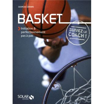 Basket SUIVEZ LE COACH Initiation et perfectionnement pas pas