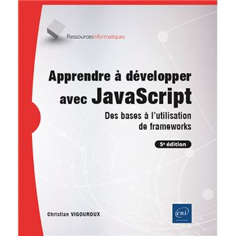 Apprendre à développer avec JavaScript - Des bases à l'utilisation de ...