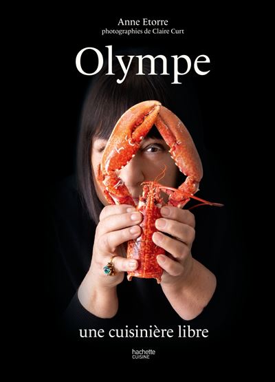 Olympe Une cuisinière libre - Anne Etorre - Hachette Pratique - relié - Beau livre - Hachette Pratique