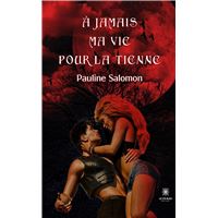 À jamais ma vie pour la tienne