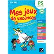 Cahier de vacances 2026 - Mes jeux de vacances - De la PS vers la MS
