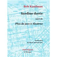 Sardine dorée suivi de Plus de Jazz à Alcatraz