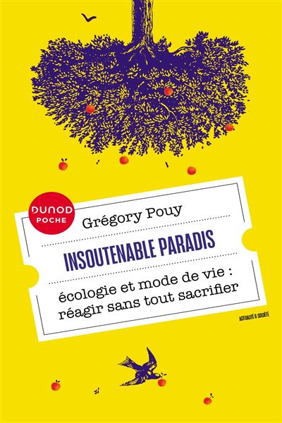 Insoutenable paradis Ecologie et mode de vie, réagir sans tout sacrifier - Grégory Pouy - Dunod - Poche - Essai