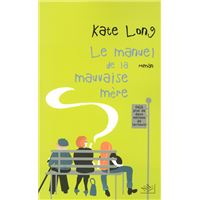 Le manuel de la mauvaise mère