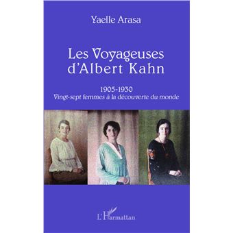 Les Voyageuses d'Albert Kahn 1905-1930 - 1
