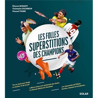 Les folles superstitions des Champions - 1