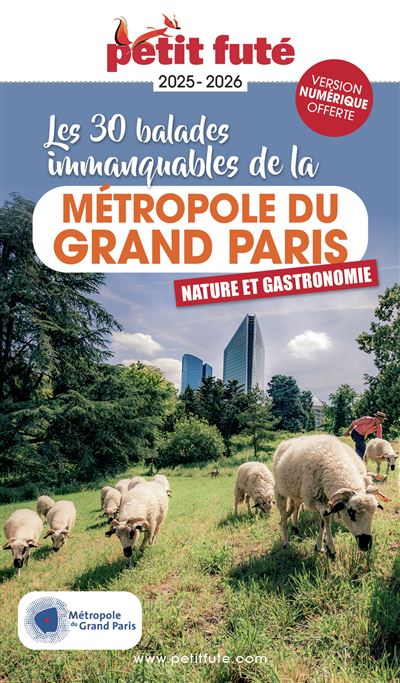 Guide Métropole Du Grand Paris 2025 Petit Futé : Les plus belles balades Gourmandes - Dominique Auzias, Jean-Paul Labourdette (2025)
