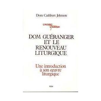 Dom Guéranger et le renouveau liturgique - 1