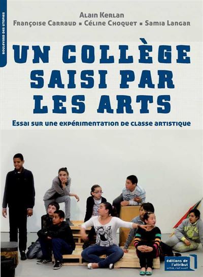 Un College Saisi Par Les Arts, Essai Sur Une Experimentation