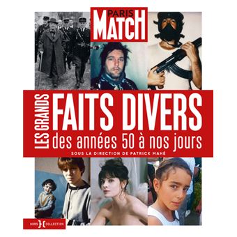 Paris Match - Les Grands Faits divers des années 50 à nos jours - 1