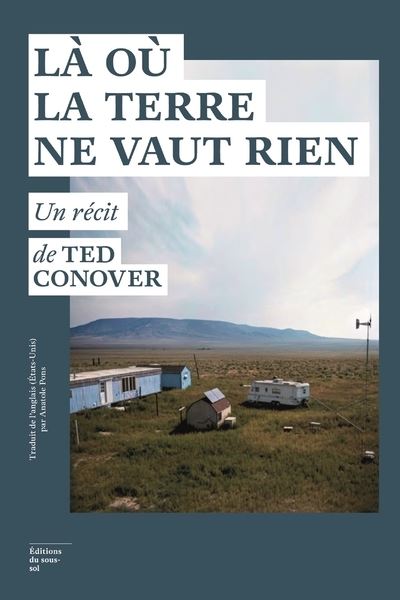 Là où la terre ne vaut rien - Ted Conover (2024)