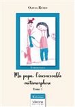 Ma papa, l'inconcevable métamorphose - Tome 1