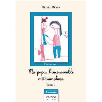 Ma papa, l'inconcevable métamorphose - Tome 1