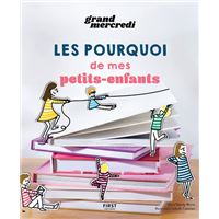 Les pourquoi de mes petits-enfants