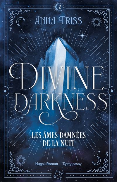 Divine darkness - Tome 02 Les âmes damnées de la nuit - Anna Triss - Hugo Roman - broché - Roman