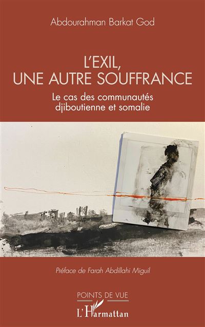 L’exil, une autre souffrance Le cas des communautés djiboutienne et somalie - Abdourahman Barkat God - L'harmattan - broché - Essai - L'harmattan