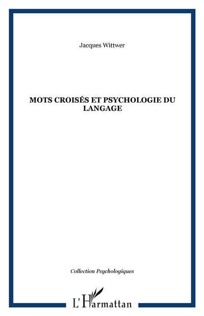 Mots croises et psychologie du langage - Jacques Wittwer - L