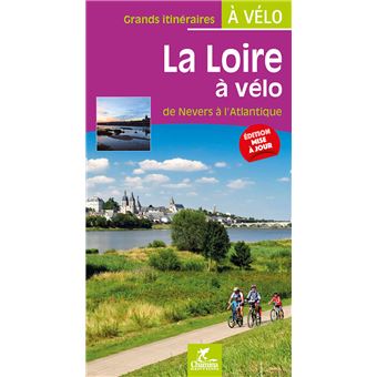 La loire a velo de nevers a l'atlantique grands itineraires - 1