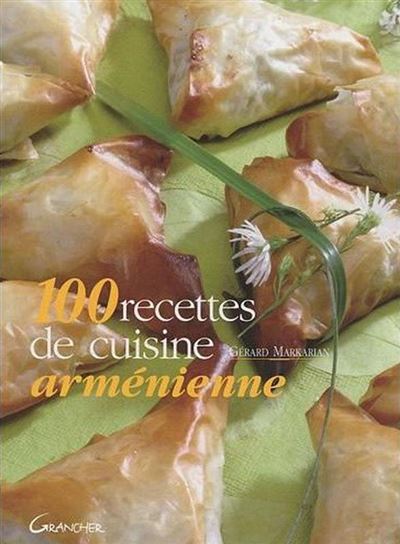 100 recettes de cuisine armenienne