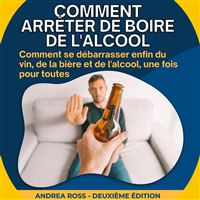 Comment arrêter de boire de l'alcool