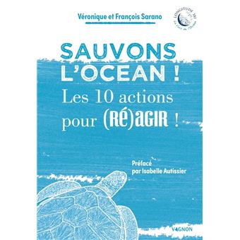 Sauvons l'océan ! - Les 10 actions pour (ré)agir !