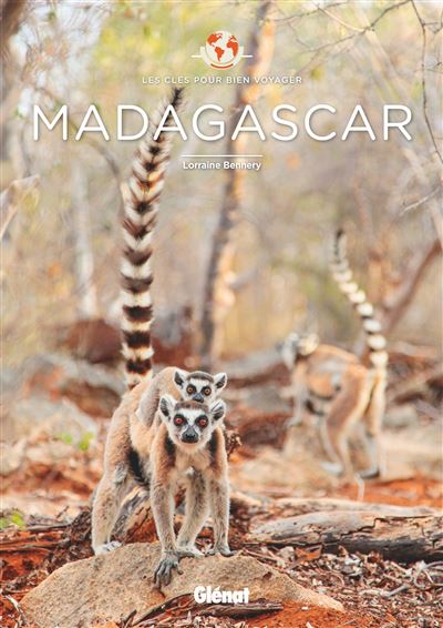 Madagascar - Les clés pour bien voyager - Lorraine Bennery - Glénat - broché - Guide - Glénat