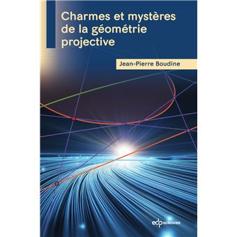 Charmes et mystères de la géométrie projective - 1
