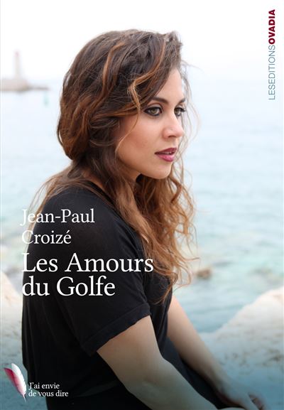 Les Amours du Golfe - Jean-Paul Croizé - broché