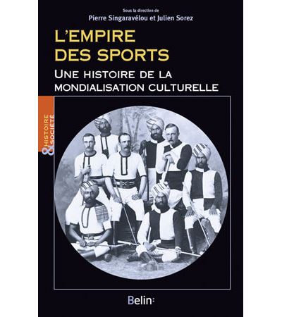 L'empire des sports Une histoire de la mondialisation cu