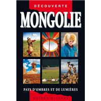 Guide Mongolie - Pays d'ombres et de lumières