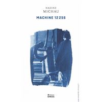 Machine 12 256 - Ethnographie d’une usine-atelier