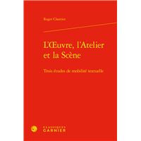 L'oeuvre, l'Atelier et la Scène