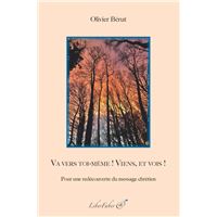 Va vers toi-même ! Viens, et vois !