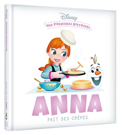 DISNEY - Mes Premières Histoires - Anna fait des crêpes - Collectif - Hachette Disney - broché - Document jeunesse