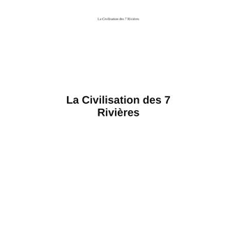 La Civilisation des 7 Rivières