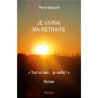 Je vivrai ma retraite - 1